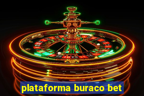 plataforma buraco bet